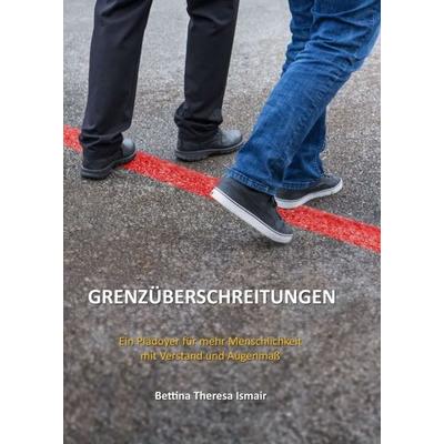Grenzüberschreitungen, Taschenbuch von Bettina Theresa Ismair, Tredition, 978-3-347-19031-3