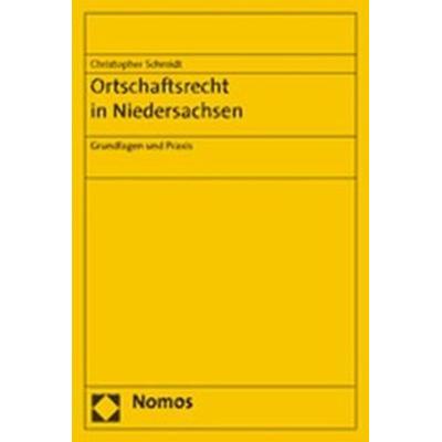 Ortschaftsrecht in Niedersachsen, Taschenbuch von Christopher Schmidt, Nomos, 978-3-8329-2927-5