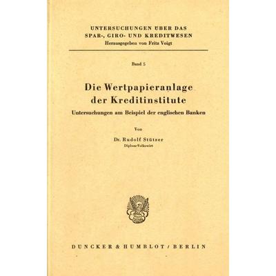 Die Wertpapieranlage der Kreditinstitute., Taschenbuch von Rudolf Stützer, Duncker & Humblot, 978-3-428-01516-0