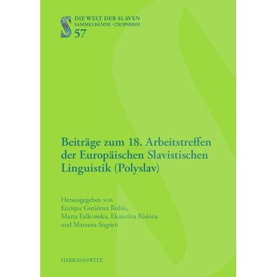 Beiträge zum 18. Arbeitstreffen der Europäischen Slavistischen Linguistik (Polyslav), Gebundene Ausgabe von , Harrassowitz, 978-3-447-10529-3