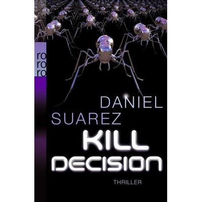 Kill Decision, Taschenbuch von Daniel Suarez, Rowohlt Taschenbuch