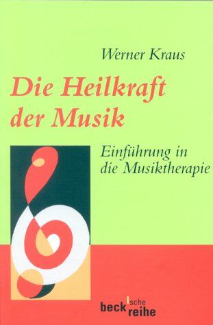 Werner Kraus - Die Heilkraft der Musik. Einführung in die Musiktherapie - Preis vom 09.10.2026 07:28:09 h