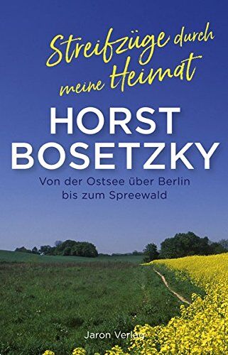 Horst Bosetzky - Streifzüge durch meine Heimat: Von der Ostsee über Berlin bis zum Spreewald - Preis vom 19.10.2026 19:33:35 h