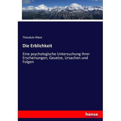 Die Erblichkeit, Taschenbuch von Théodule Ribot, Hansebooks, 978-3-7433-4856-1
