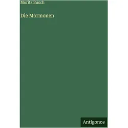 Die Mormonen, Belletristik von Moritz Busch