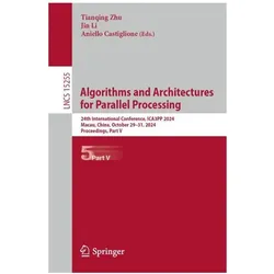 Algorithms and Architectures for Parallel Processing, Fachbücher von Tianqing Zhu, Jin Li, Aniello Castiglione