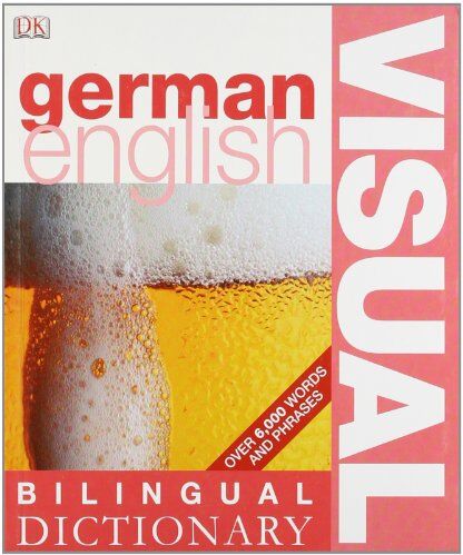 DK - German-English Visual Bilingual Dictionary: English - German / German - English (DK Bilingual Dictionaries) - Preis vom 09.10.2026 07:28:09 h
