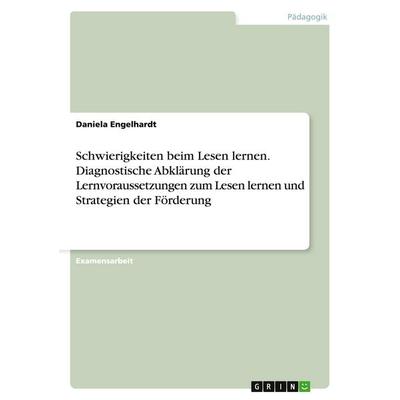 Schwierigkeiten beim Lesen lernen. Diagnostische Abklärung der Lernvoraussetzungen zum Lesen lernen und Strategien der Förderung, Taschenbuch von