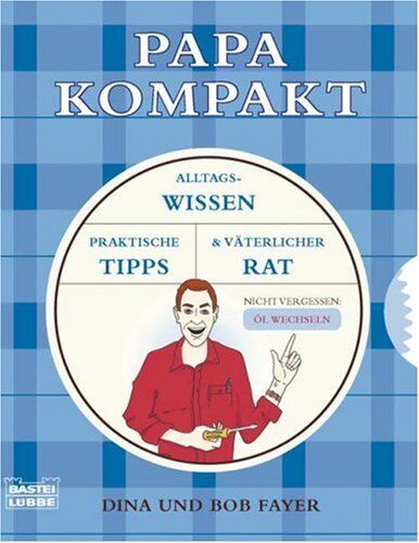 Dina Fayer - Papa kompakt: Alltagswissen, praktische Tipps und väterlicher Rat: Alltagswissen. Praktische Tipps & väterlicher Rat - Preis vom 07.10.2026 11:45:10 h