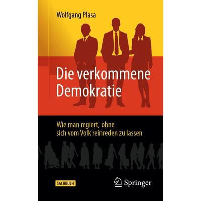 Die verkommene Demokratie, Taschenbuch von Wolfgang Plasa, Springer Fachmedien Wiesbaden GmbH, 978-3-658-49059-1