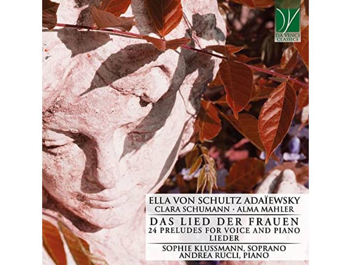 ADAOEWSKY, SCHUMANN, MAHLER: DAS LIED DER FRAUEN, 24 PRELUDES, LIEDER-KLUSSMANN, SOPHIE / RUCLI , ANDREA
