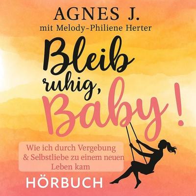 Bleib ruhig, Baby! - Agnes J. Melody-Philiene Herter, Audio, 4069828120433