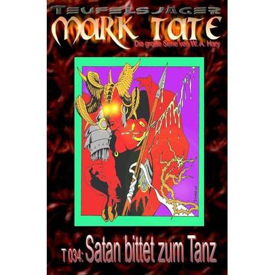 TEUFELSJÄGER MARK TATE / TEUFELSJÄGER Mark Tate 034: Satan bittet zum Tanz, Taschenbuch von Wilfried A. Hary, Epubli, 978-3-7584-5761-6