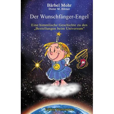 Der Wunschfänger-Engel, Gebundene Ausgabe von Bärbel Mohr, Hans-Nietsch-Verlag