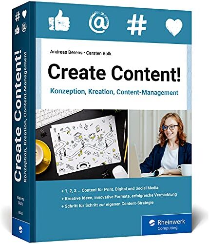 Andreas Berens - Create Content!: Konzeption, Kreation, Content-Management. Das neue Workbook für Content, der begeistert - Preis vom 30.09.2026 09:01:18 h