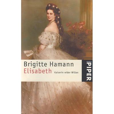 Elisabeth, Taschenbuch von Brigitte Hamann, Piper
