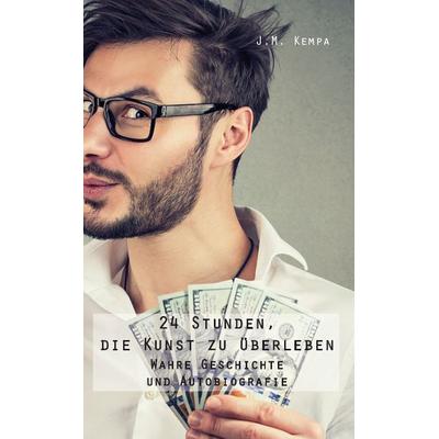 24 Stunden, die Kunst zu überleben, Gebundene Ausgabe von J.M. Kempa, Rediroma-Verlag, 978-3-96103-802-2