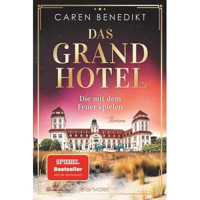 Das Grand Hotel - Die mit dem Feuer spielen, Taschenbuch von Caren Benedikt, Blanvalet, 978-3-7341-1188-4