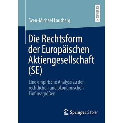 Die Rechtsform der Europäischen Aktiengesellschaft (SE), Taschenbuch von Sven-Michael Lausberg, Springer Fachmedien Wiesbaden GmbH, 978-3-658-49097-3