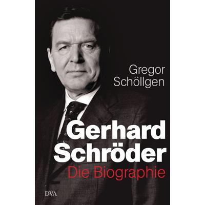 Gerhard Schröder, Gebundene Ausgabe von Gregor Schöllgen, Dva
