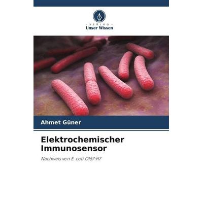 Elektrochemischer Immunosensor, Taschenbuch von Ahmet Güner, Verlag Unser Wissen, 978-620-6-52040-5