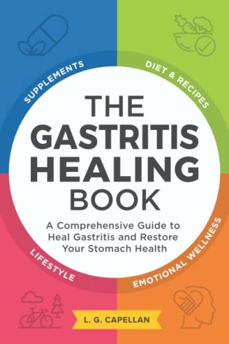 Capellan, L. G. - The Gastritis Healing Book: A Comprehensive Guide to Heal Gastritis and Restore Your Stomach Health - Preis vom 11.10.2026 03:10:56 h