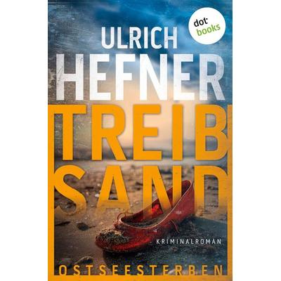 Hefner, U: Ostseesterben - Treibsand, Taschenbuch von Ulrich Hefner, Dotbooks, 978-3-693-32058-7