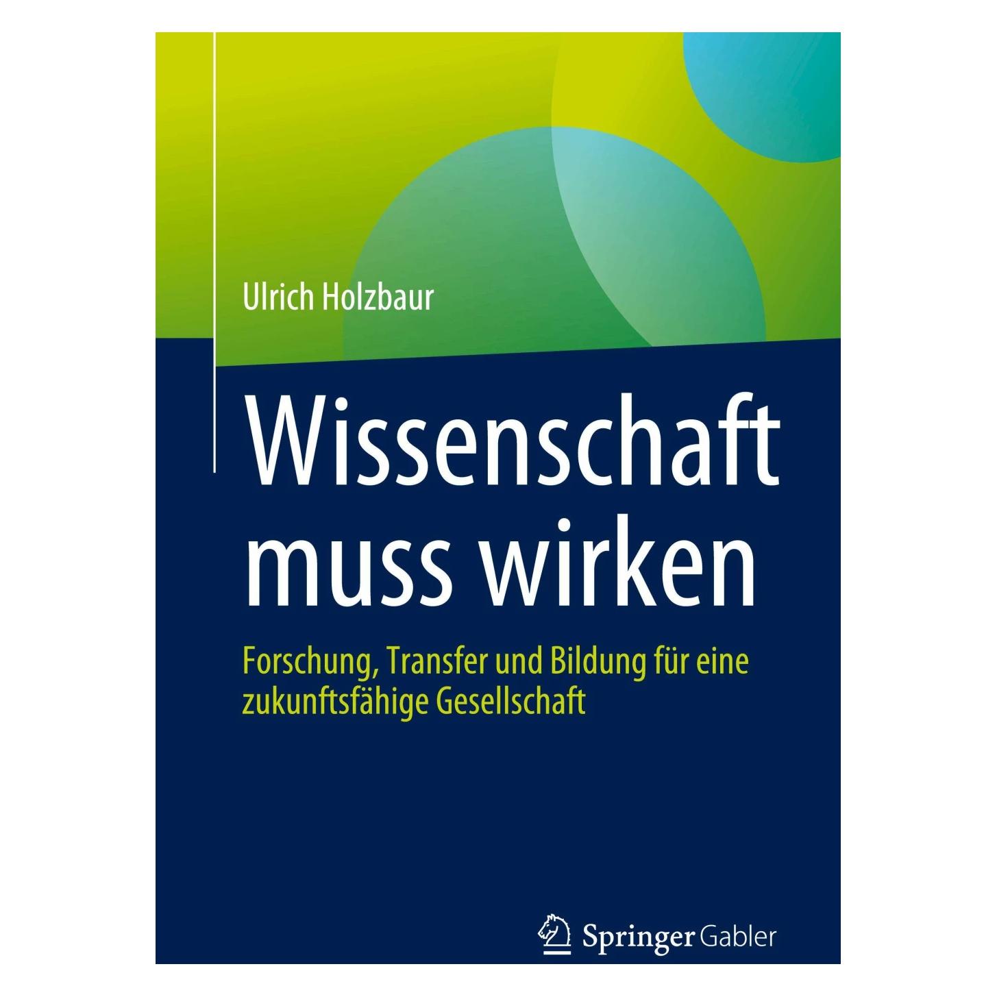 Gabler Wissenschaft muss wirken (Deutsch, Softcover, Ulrich Holzbaur) (39138563)