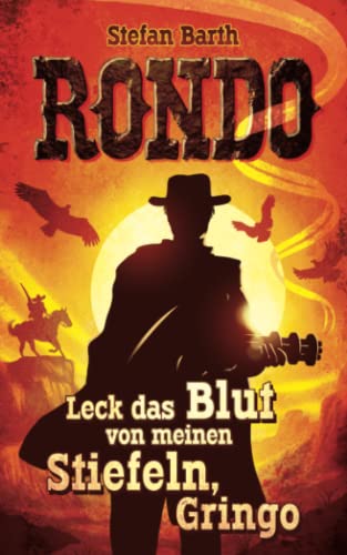 Stefan Barth - RONDO: Leck das Blut von meinen Stiefeln, Gringo - Preis vom 30.09.2026 09:01:18 h