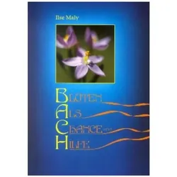 Blüten als Chance und Hilfe. Buch und Kartenset, Ratgeber von Ilse Maly