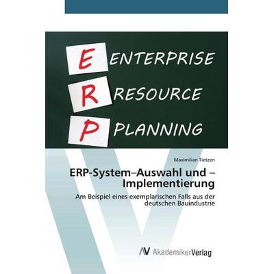 ERP-System-Auswahl und -Implementierung, Taschenbuch von Maximilian Tietzen, AV Akademikerverlag, 978-3-639-67895-6