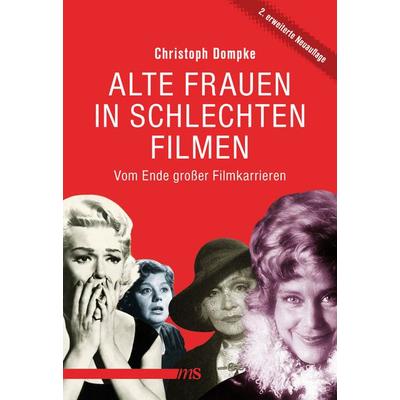 Alte Frauen in schlechten Filmen, Taschenbuch von Christoph Dompke, Männerschwarm, Salzgeber Buchverlage GmbH, 978-3-86300-333-3