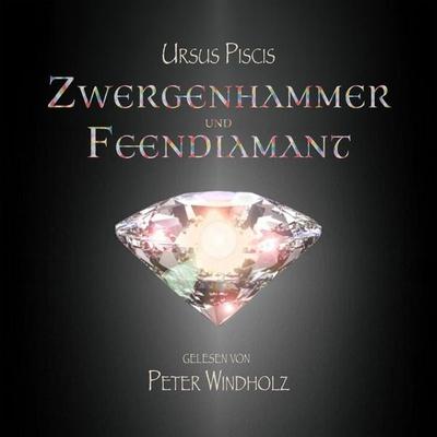 Zwergenhammer und Feendiamant - Ursus Piscis, Audio, 4066004943862