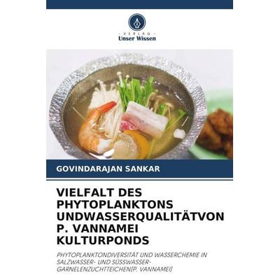 VIELFALT DES PHYTOPLANKTONS UNDWASSERQUALITÄTVON P. VANNAMEI KULTURPONDS, Taschenbuch von Govindarajan Sankar, Verlag Unser Wissen, 978-620-4-84179-3