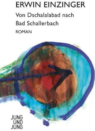 Erwin Einzinger - Von Dschalalabad nach Bad Schallerbach: Roman - Preis vom 18.10.2026 19:22:15 h