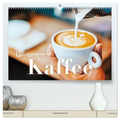 Genussmomente Kaffee (hochwertiger Premium Wandkalender 2027 DIN A2 quer), Kunstdruck in Hochglanz