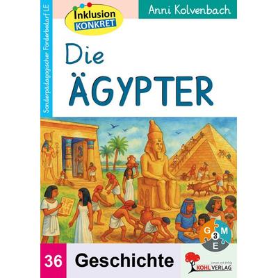 Die Ägypter, Taschenbuch von Anni Kolvenbach, KOHL VERLAG Der Verlag mit dem Baum, 978-3-9884132-1-5