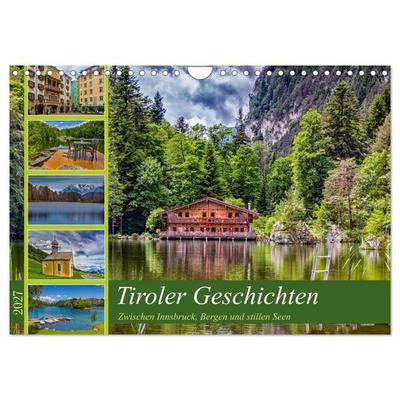 Tiroler Geschichten - Zwischen Innsbruck, Bergen und stillen Seen (Wandkalender 2027 DIN A4 quer), CALVENDO Monatskalender
