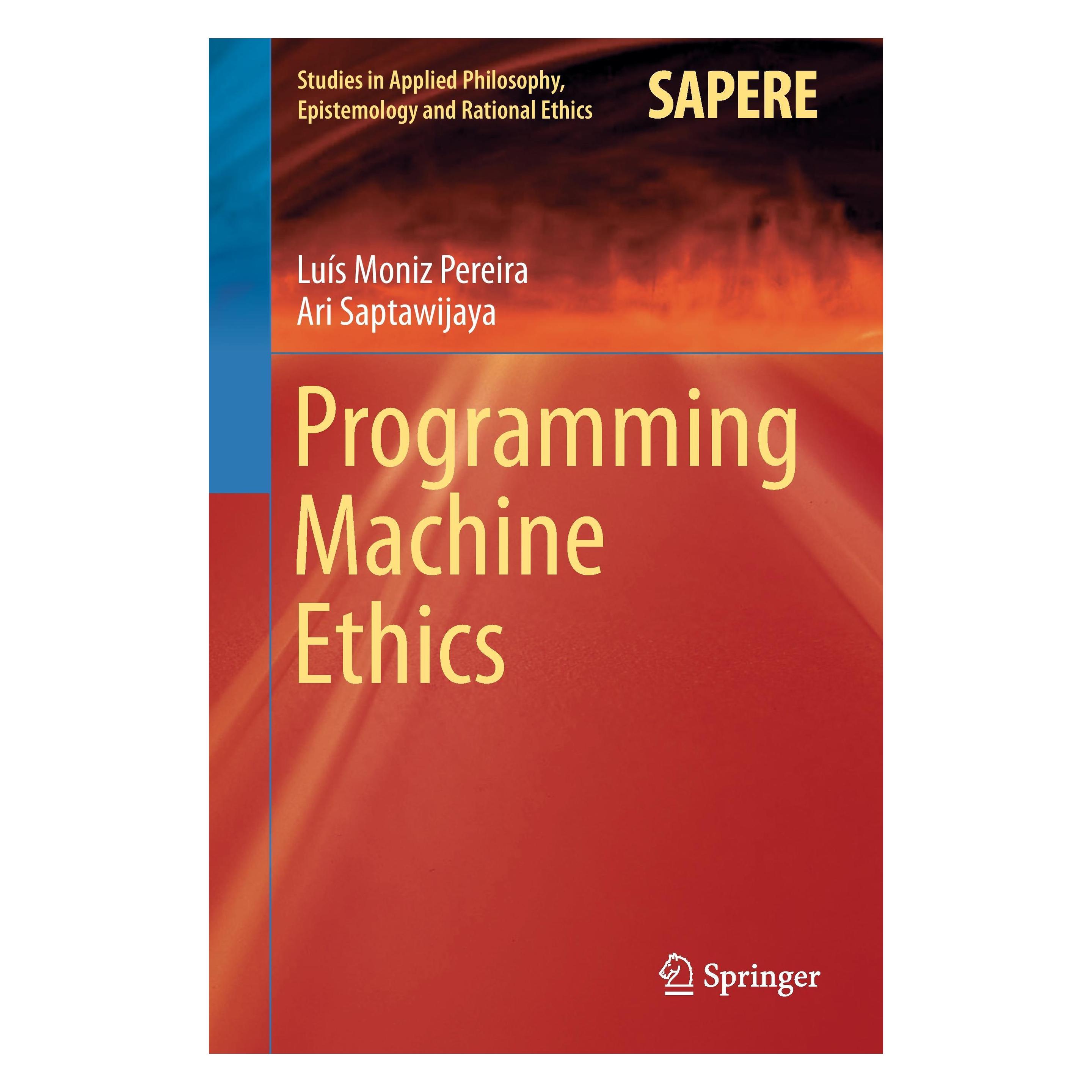 Springer Programming Machine Ethics (Englisch, Hardcover, Ari Saptawijaya, Luís Moniz Pereira) (9783319293530)