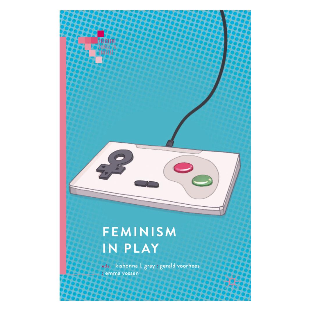Springer Feminism in Play (Englisch, Softcover, Emma Vossen, Gerald Voorhees, Kishonna L. Gray) (45498714)