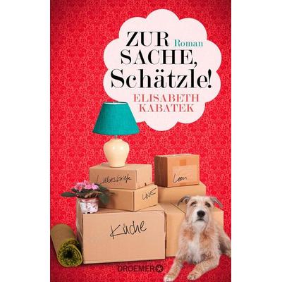 Zur Sache, Schätzle!, Paperback von Elisabeth Kabatek, Droemer Taschenbuch