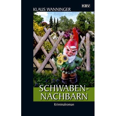 Schwaben-Nachbarn, Taschenbuch von Klaus Wanninger, KBV, 978-3-95441-587-8