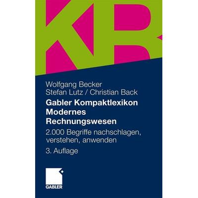 Gabler Kompaktlexikon Modernes Rechnungswesen, Taschenbuch von Wolfgang Becker,Stefan Lutz,Christian Back, Betriebswirtschaftlicher Verlag Gabler,