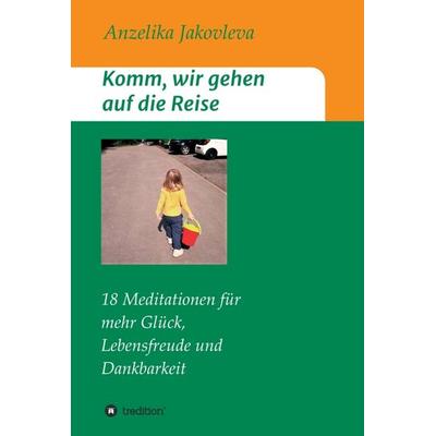 Komm, wir gehen auf die Reise, Gebundene Ausgabe von Anzelika Jakovleva, Tredition, 978-3-347-01015-4