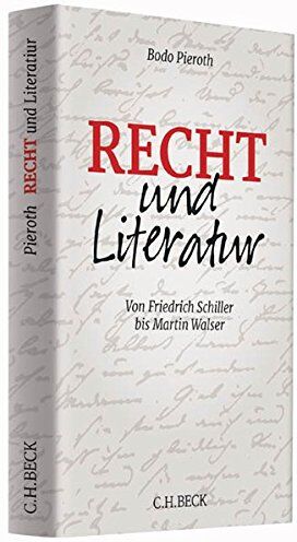 Bodo Pieroth - Recht und Literatur: Von Friedrich Schiller bis Martin Walser - Preis vom 12.10.2026 11:37:12 h