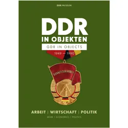DDR in Objekten 1949-1990, Fachbücher von Stefan Wolle, Eric Strohmeier-Wimmer, Quirin Adelmann von Adelmannsfelden