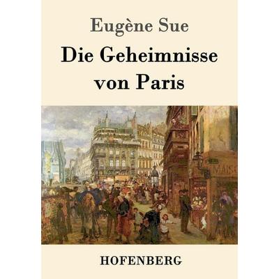 Die Geheimnisse von Paris, Taschenbuch von Eugène Sue, Hofenberg, 978-3-8430-8392-8