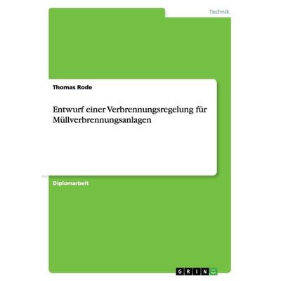 Entwurf einer Verbrennungsregelung für Müllverbrennungsanlagen, Taschenbuch von Thomas Rode, GRIN, 978-3-640-86161-3