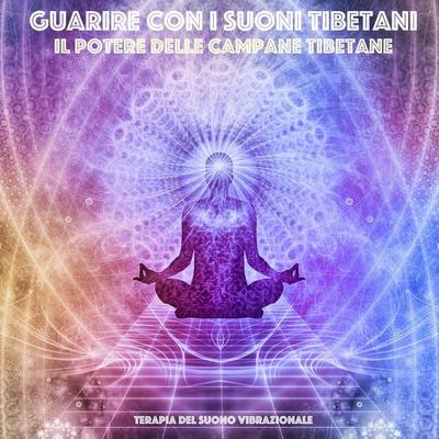 Guarire con i suoni tibetani: il potere delle campane tibetane - Yeshi Dawa, Audio, 4057664501134