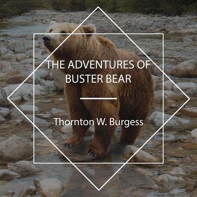 The Adventures of Buster Bear - Thornton W. Burgess, Audio, 4251177596223